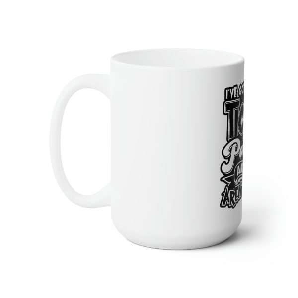 Funny Premium Coffee Mug 15 oz - I've Got 2 Tickets to Paradise and You Aren't Coming - Image 2