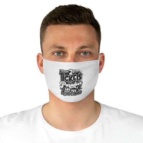 Funny Fabric Facemask - I've Got 2 Tickets to Paradise and You Aren't Coming - Image 4