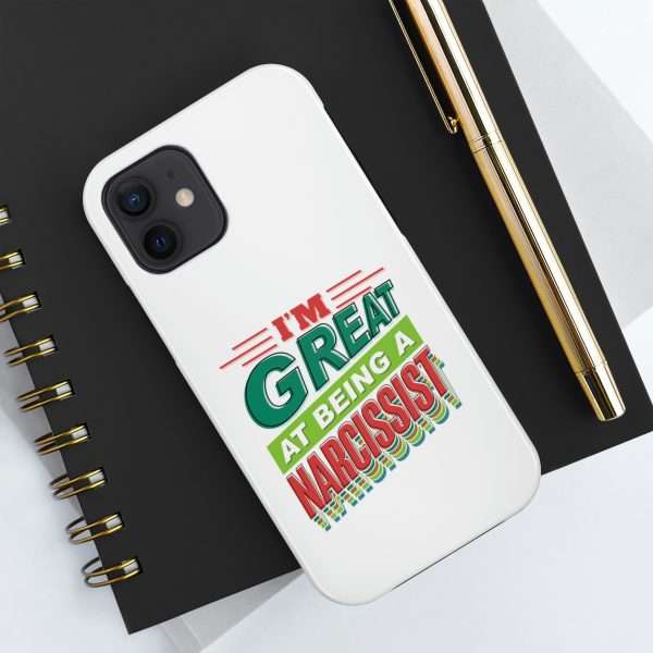 Funny Tough Cellphone Case - I'm Great at Being a Narcissist - Image 10