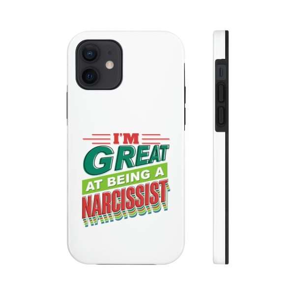 Funny Tough Cellphone Case - I'm Great at Being a Narcissist - Image 9