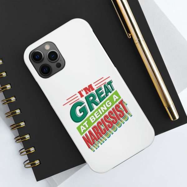 Funny Tough Cellphone Case - I'm Great at Being a Narcissist - Image 14