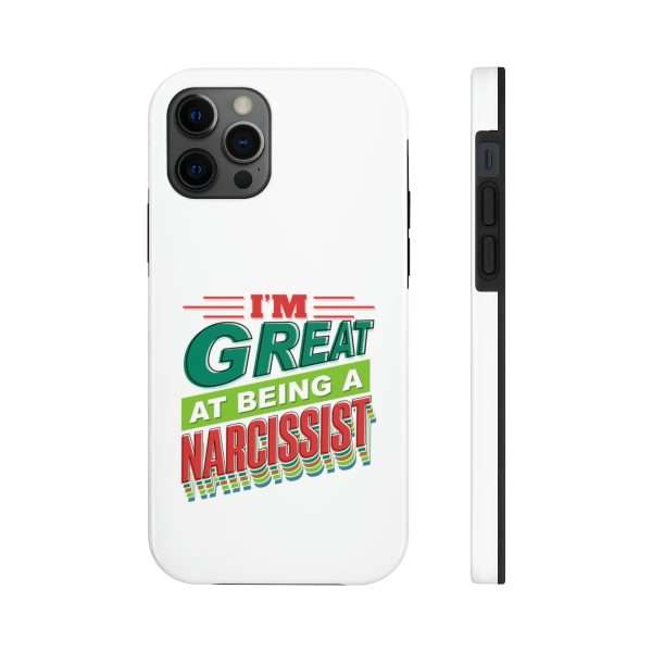 Funny Tough Cellphone Case - I'm Great at Being a Narcissist - Image 13