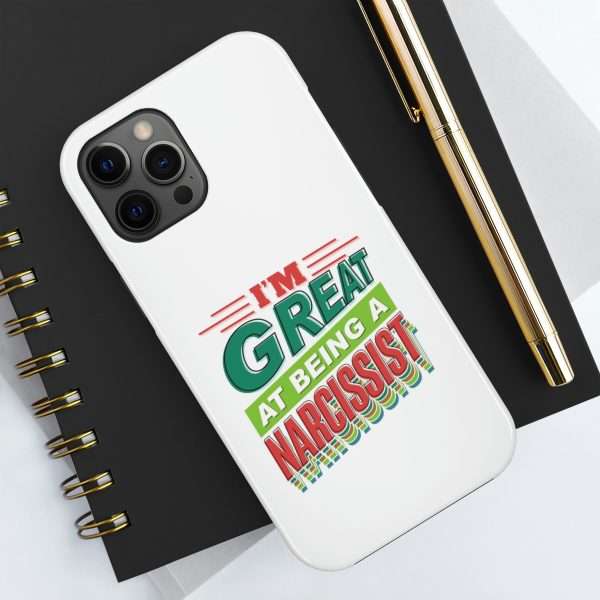 Funny Tough Cellphone Case - I'm Great at Being a Narcissist - Image 18