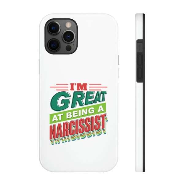 Funny Tough Cellphone Case - I'm Great at Being a Narcissist - Image 17