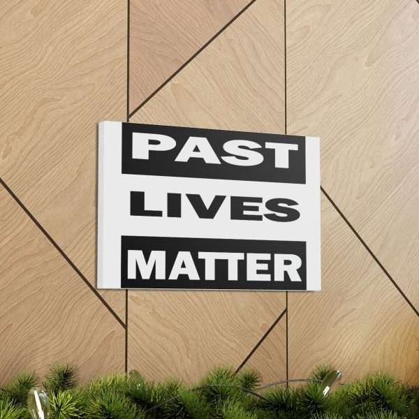 Funny Gallery Canvas Print Wrap - Past Lives Matter - Image 14