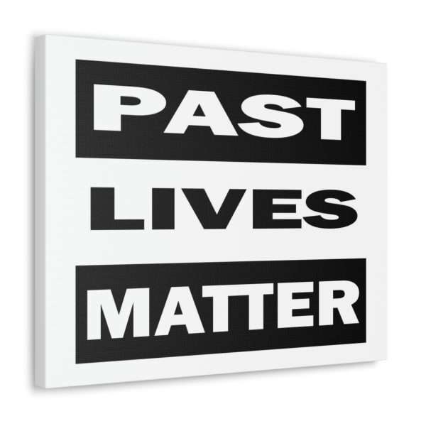 Funny Gallery Canvas Print Wrap - Past Lives Matter - Image 16