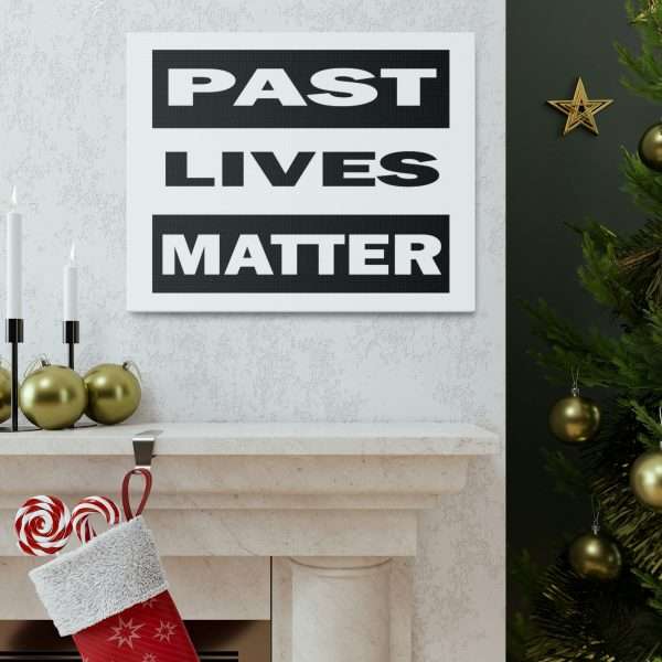 Funny Gallery Canvas Print Wrap - Past Lives Matter - Image 20