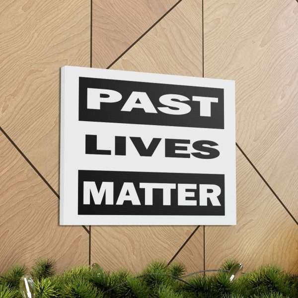 Funny Gallery Canvas Print Wrap - Past Lives Matter - Image 21