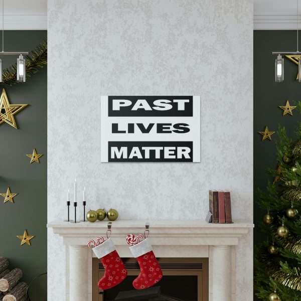 Funny Gallery Canvas Print Wrap - Past Lives Matter - Image 7