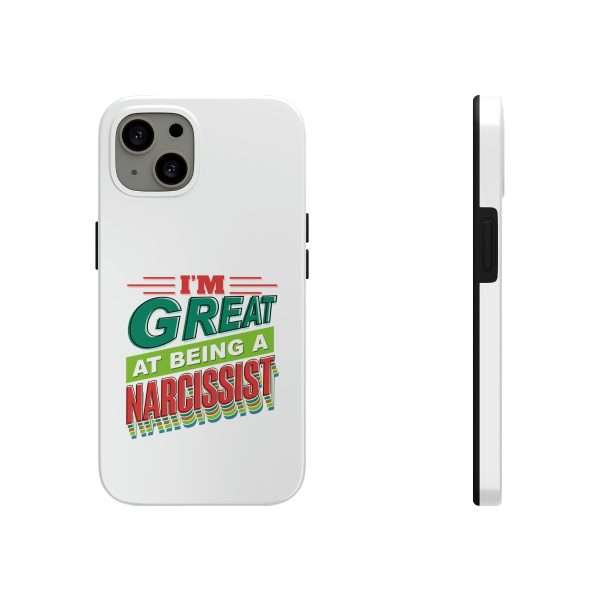 Funny Tough Cellphone Case - I'm Great at Being a Narcissist - Image 41