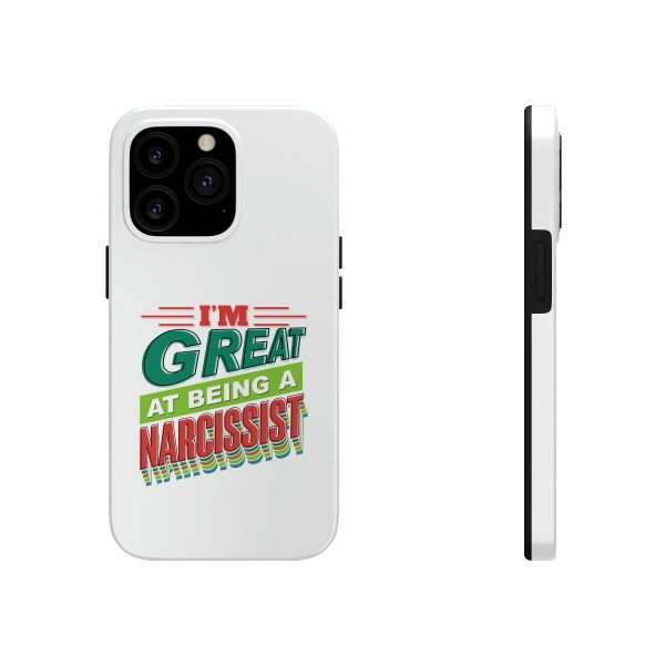 Funny Tough Cellphone Case - I'm Great at Being a Narcissist - Image 5