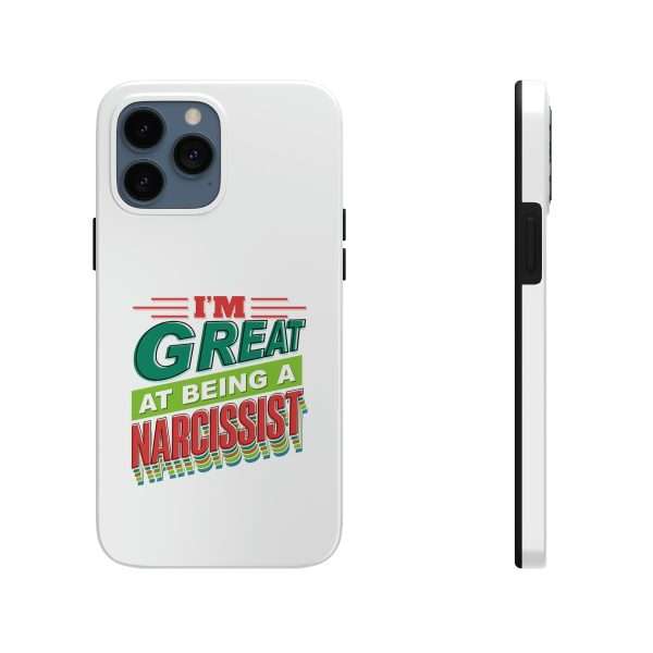 Funny Tough Cellphone Case - I'm Great at Being a Narcissist - Image 7