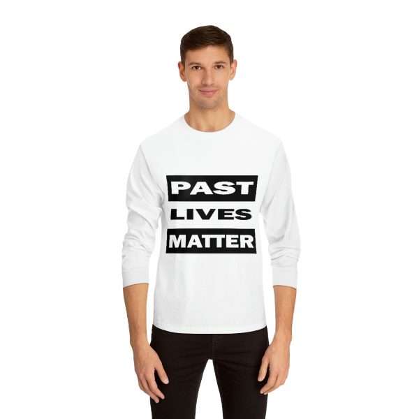 Funny Unisex Classic Long Sleeve T-Shirt - Past Lives Matter