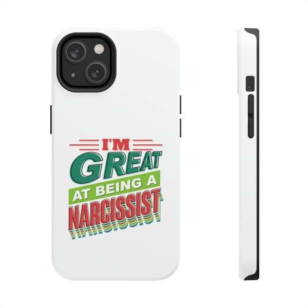 Funny Tough Cellphone Case - I'm Great at Being a Narcissist - Image 3