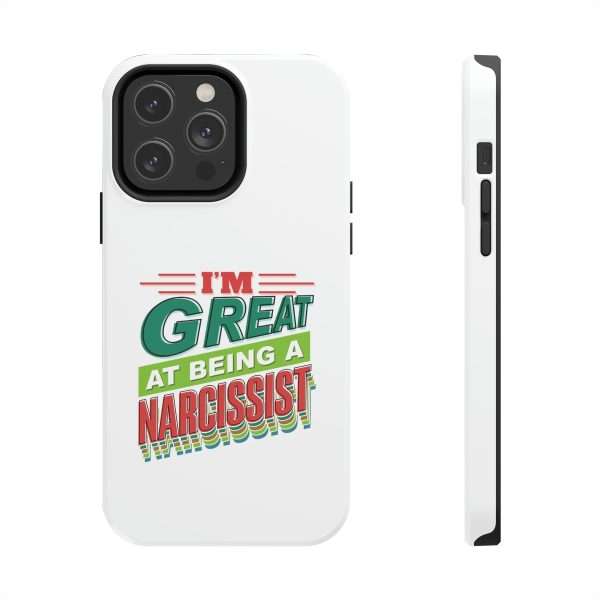 Funny Tough Cellphone Case - I'm Great at Being a Narcissist - Image 25