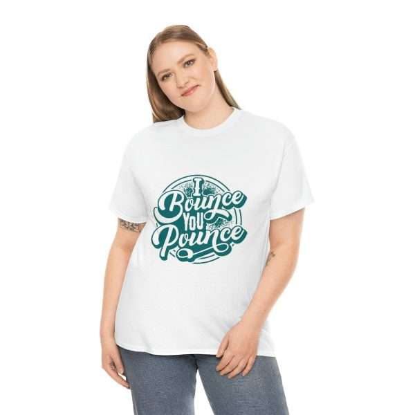 Funny Unisex Heavy Cotton T-shirt - I Bounce, You Pounce - Image 4