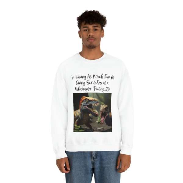 Funny Unisex Heavy Blend Crewneck Sweatshirt - I’m Having As Much Fun As Giving Scritches at a Velociraptor Petting Zoo - Image 5