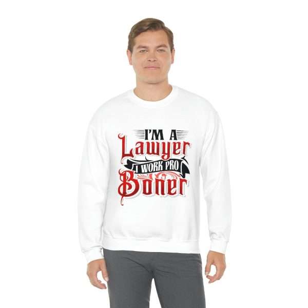 Funny Unisex Heavy Blend Crewneck Sweatshirt - I'm a Lawyer I Work Pro Boner