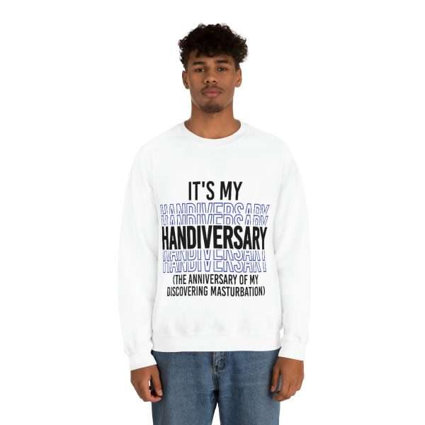 Funny Unisex Heavy Blend Crewneck Sweatshirt - It's My Handiversary (The Anniversary of My Discovering Masturbation)