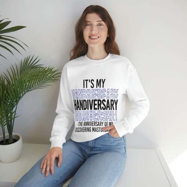 Funny Unisex Heavy Blend Crewneck Sweatshirt - It's My Handiversary (The Anniversary of My Discovering Masturbation) - Image 7