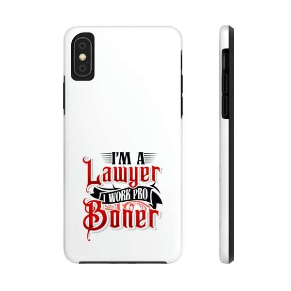 Funny Tough Cellphone Case - I'm a Lawyer I Work Pro Boner - Image 33