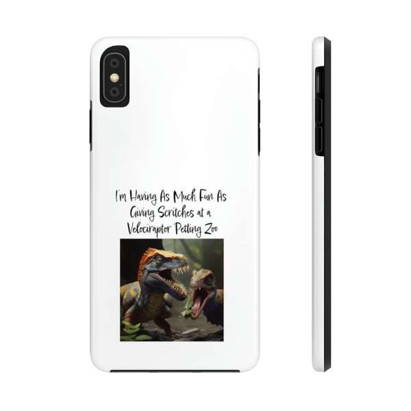 Funny Tough Cellphone Case - I’m Having As Much Fun As Giving Scritches at a Velociraptor Petting Zoo - Image 36