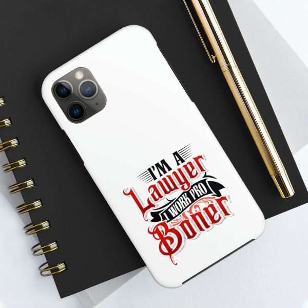 Funny Tough Cellphone Case - I'm a Lawyer I Work Pro Boner - Image 30