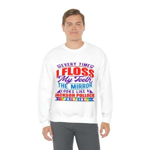 Funny Unisex Heavy Blend Crewneck Sweatshirt - Every Time I Floss My Teeth the Mirror Looks Like a Jackson Pollock Painting