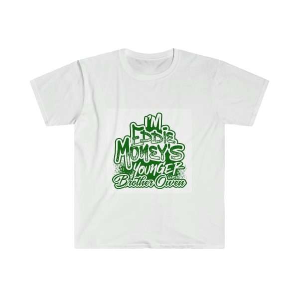 Funny Unisex Soft-Style T-Shirt - I'm Eddie Money's Younger Brother Owen