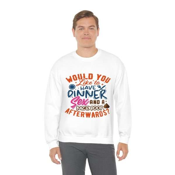 Funny Unisex Heavy Blend Crewneck Sweatshirt - Would You Like to Have Dinner, Sex and a Nice Poop Afterwards? - Image 5