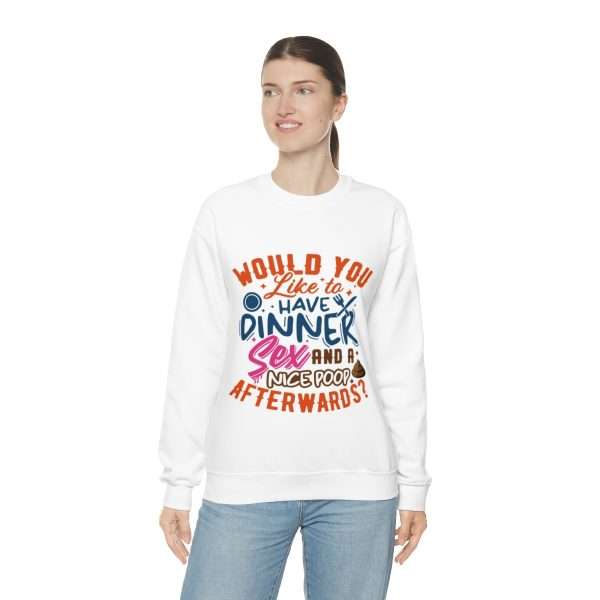 Funny Unisex Heavy Blend Crewneck Sweatshirt - Would You Like to Have Dinner, Sex and a Nice Poop Afterwards? - Image 6