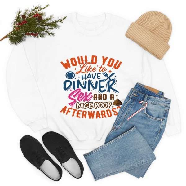 Funny Unisex Heavy Blend Crewneck Sweatshirt - Would You Like to Have Dinner, Sex and a Nice Poop Afterwards? - Image 8