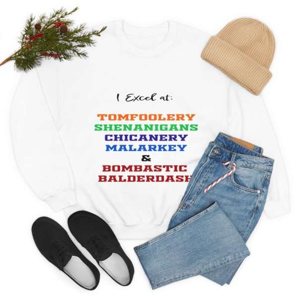 Funny Unisex Heavy Blend Crewneck Sweatshirt - I Excel at: Tomfoolery, Shenanigans, Chicanery, Malarkey and Bombastic Balderdash - Image 8