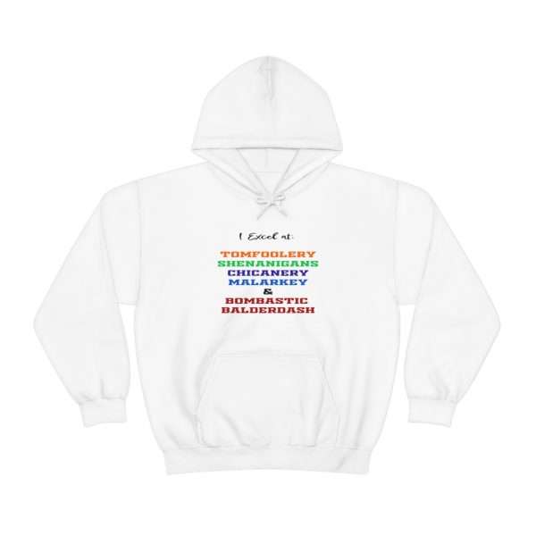 Funny Unisex Heavy Blend Hoodie Sweatshirt - I Excel at: Tomfoolery, Shenanigans, Chicanery, Malarkey and Bombastic Balderdash - Image 2