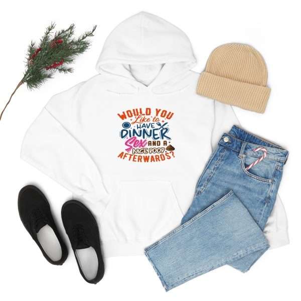 Funny Unisex Heavy Blend Hoodie Sweatshirt - Would You Like to Have Dinner, Sex and a Nice Poop Afterwards? - Image 8