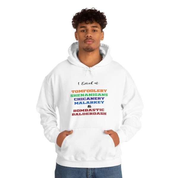 Funny Unisex Heavy Blend Hoodie Sweatshirt - I Excel at: Tomfoolery, Shenanigans, Chicanery, Malarkey and Bombastic Balderdash - Image 5