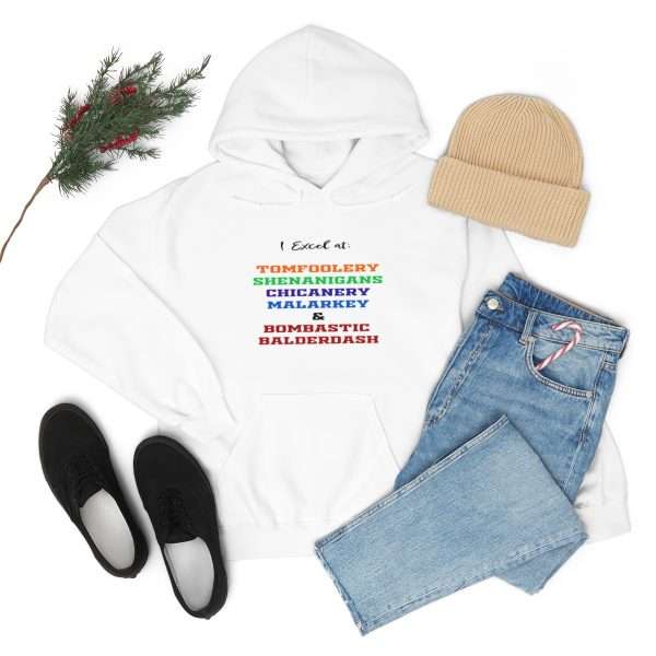 Funny Unisex Heavy Blend Hoodie Sweatshirt - I Excel at: Tomfoolery, Shenanigans, Chicanery, Malarkey and Bombastic Balderdash - Image 8