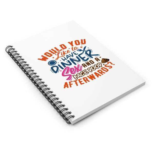 Funny Spiral Notebook with Ruled Lines - Would You Like to Have Dinner, Sex and a Nice Poop Afterwards? - Image 3