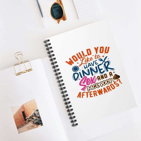 Funny Spiral Notebook with Ruled Lines - Would You Like to Have Dinner, Sex and a Nice Poop Afterwards? - Image 5