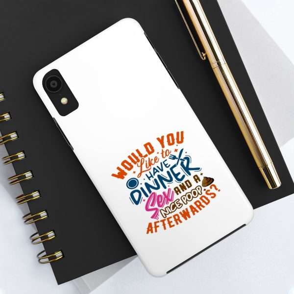 Funny Tough Cellphone Case - Would You Like to Have Dinner, Sex and a Nice Poop Afterwards? - Image 27