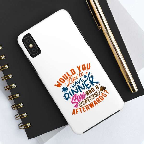 Funny Tough Cellphone Case - Would You Like to Have Dinner, Sex and a Nice Poop Afterwards? - Image 34