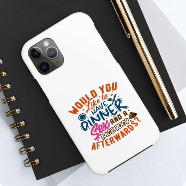 Funny Tough Cellphone Case - Would You Like to Have Dinner, Sex and a Nice Poop Afterwards? - Image 23