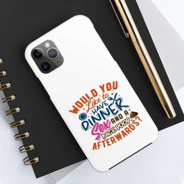 Funny Tough Cellphone Case - Would You Like to Have Dinner, Sex and a Nice Poop Afterwards? - Image 25