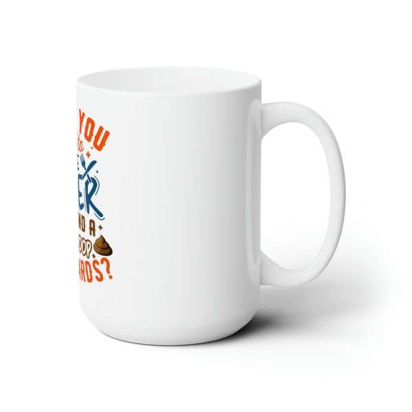 Funny Premium Coffee Mug 15 oz - Would You Like to Have Dinner, Sex and a Nice Poop Afterwards? - Image 3