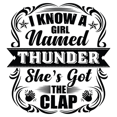 I Know a Girl Named Thunder She's Got The Clap