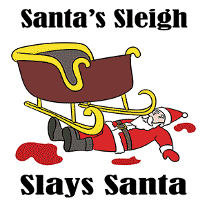 Santa’s Sleigh Slays Santa