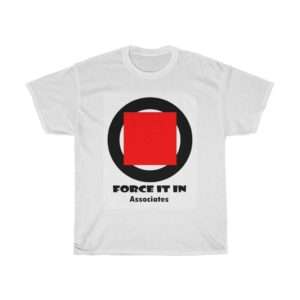 Funny Unisex Heavy Cotton T-shirt - Force It In Associates