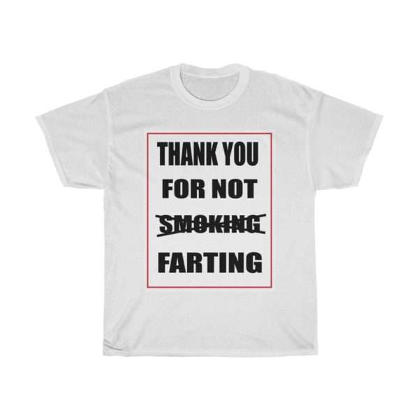 Unisex Heavy Cotton T-shirt - Thank You For Not Farting