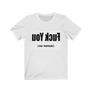 Unisex Jersey Short Sleeve T-shirt - uoy kcuf read backwards