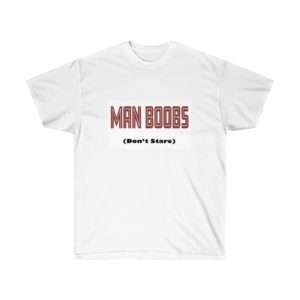 Man Boobs (don't stare) Men's Ultra Cotton Tee